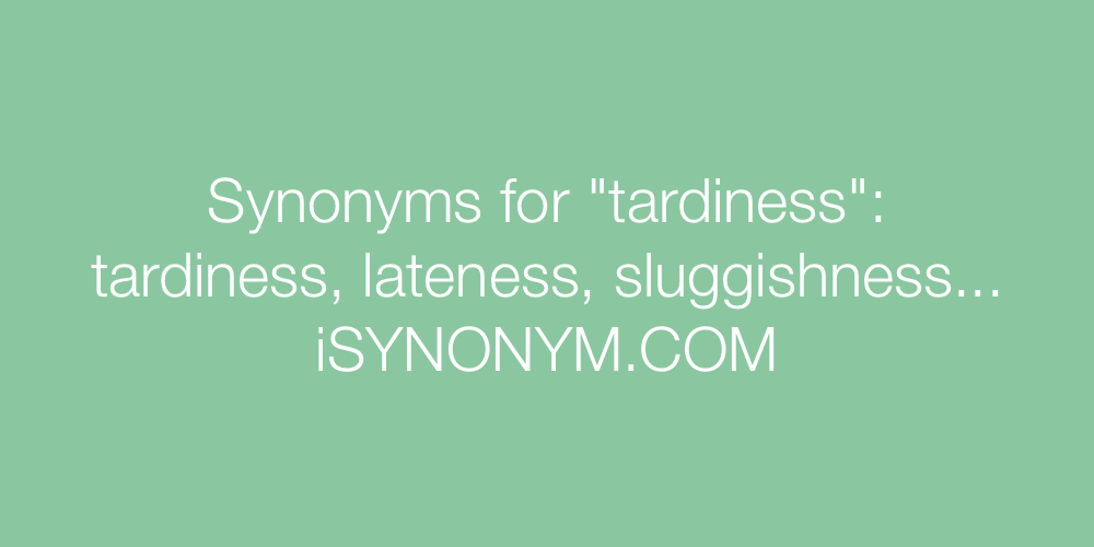 Synonyms tardiness