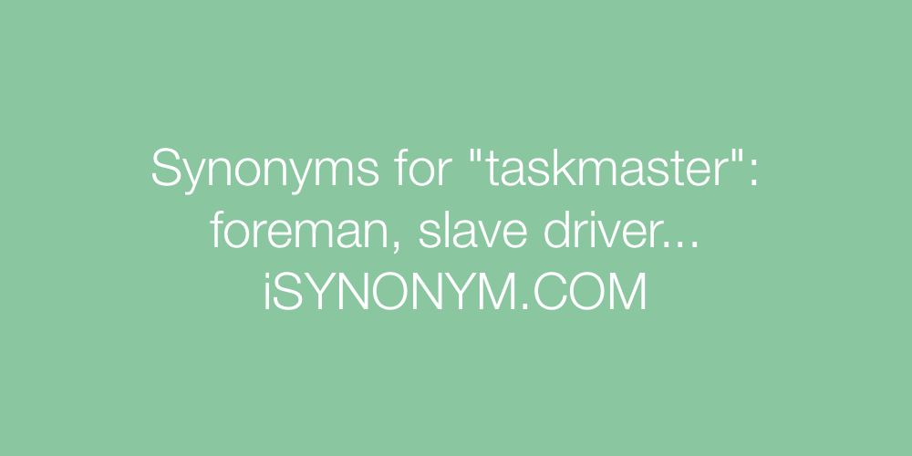 Synonyms taskmaster