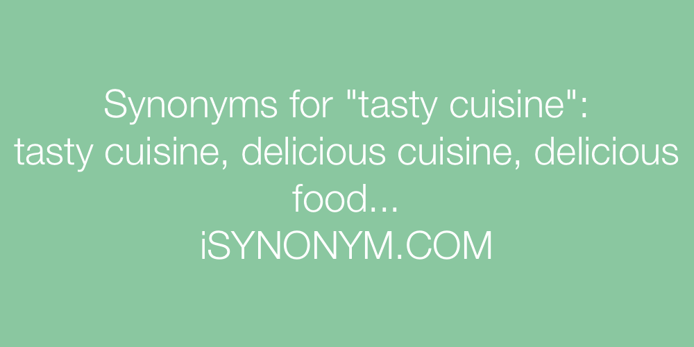 Synonyms tasty cuisine