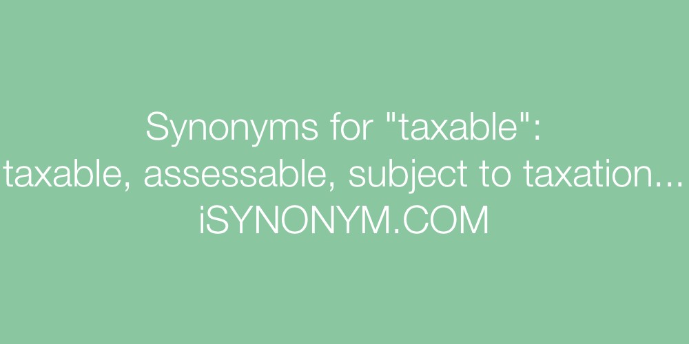 Synonyms taxable