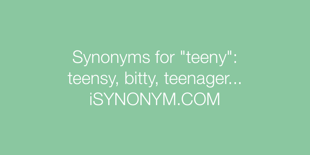 Synonyms teeny