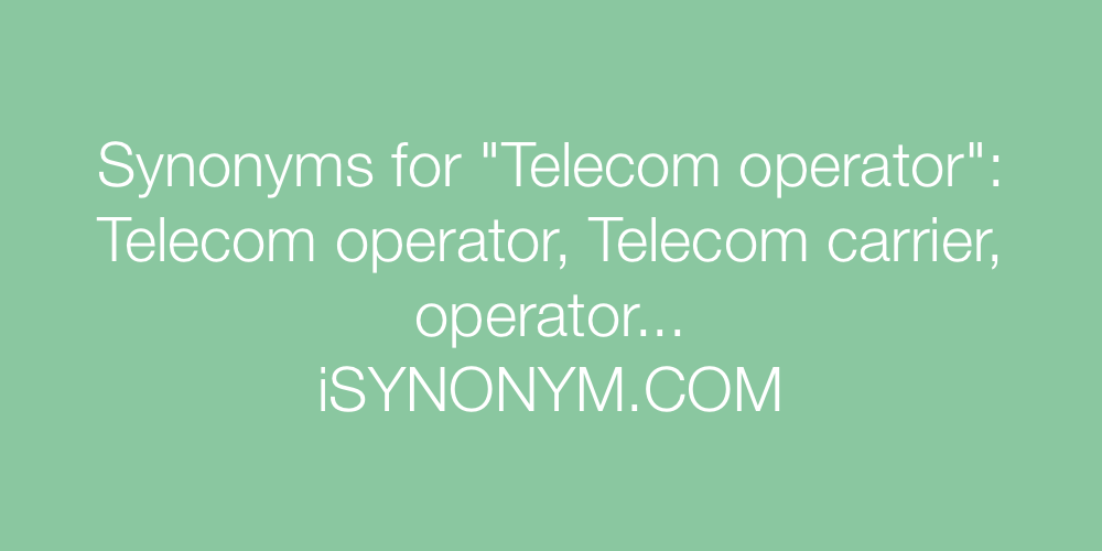 Synonyms Telecom operator