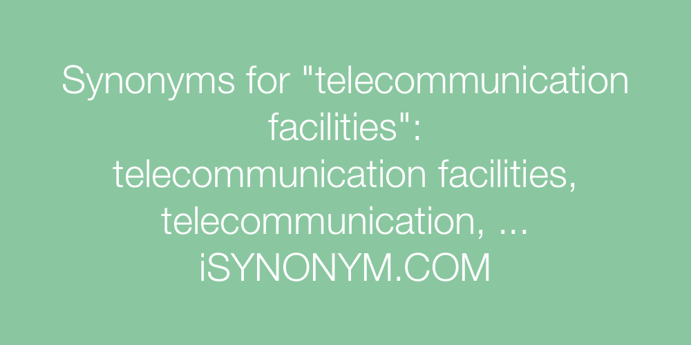 Synonyms telecommunication facilities