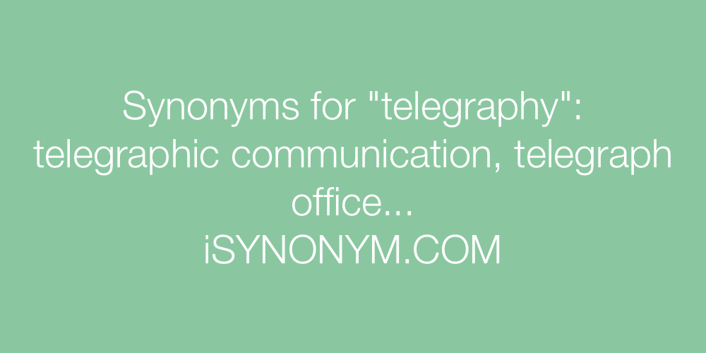 Synonyms telegraphy