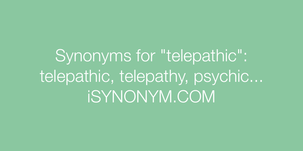 Synonyms telepathic