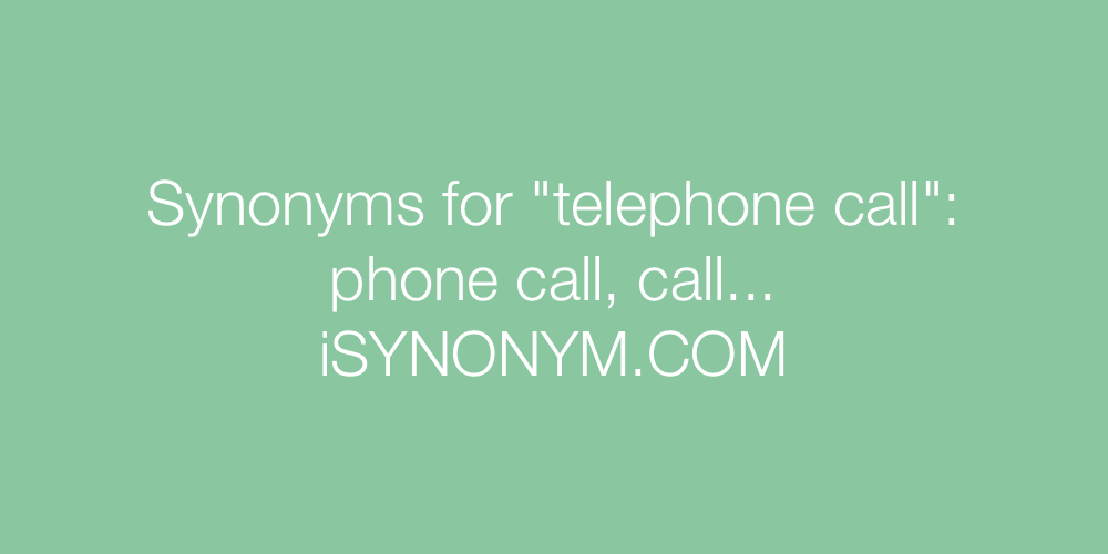 Synonyms telephone call