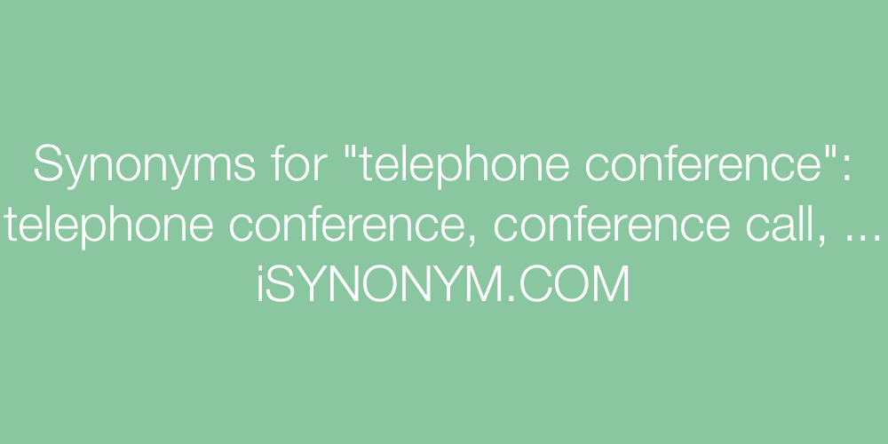 Synonyms telephone conference