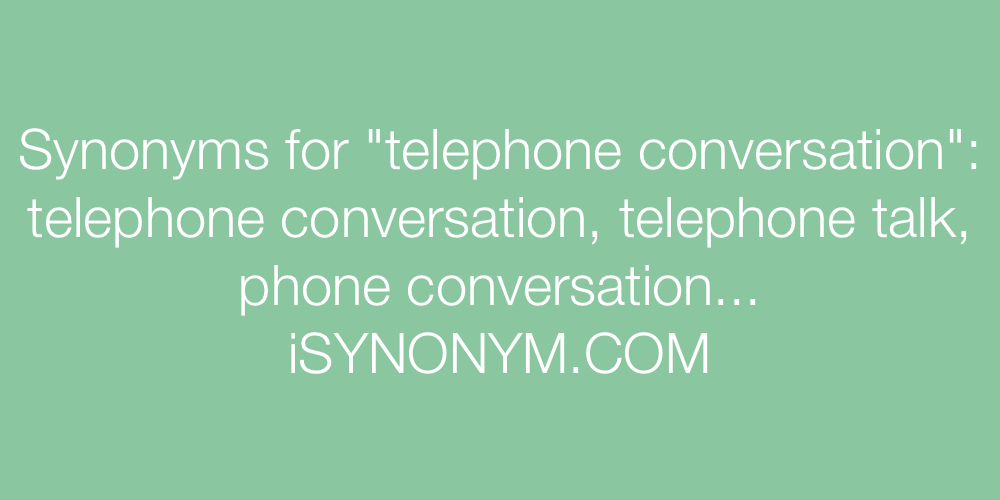 Synonyms telephone conversation