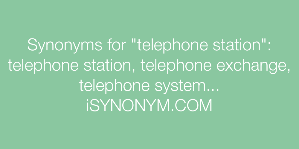 Synonyms telephone station