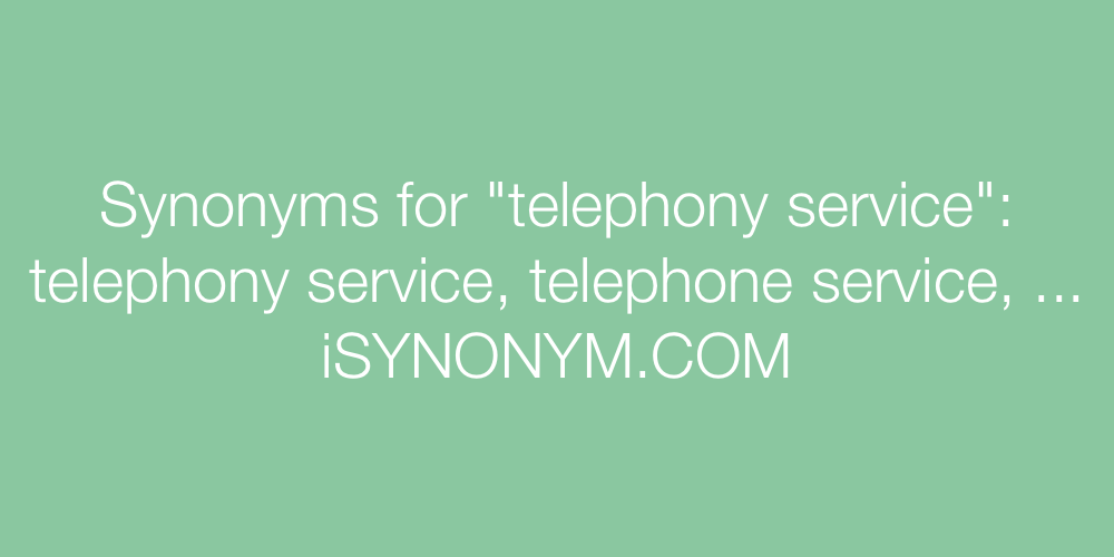 Synonyms telephony service