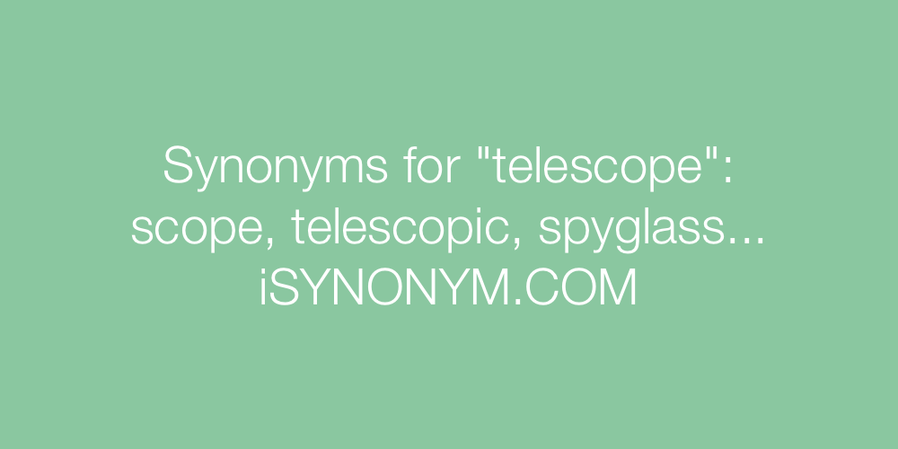 Synonyms telescope