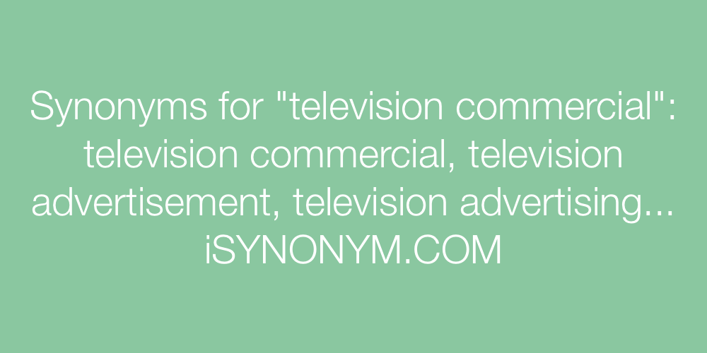 Synonyms television commercial