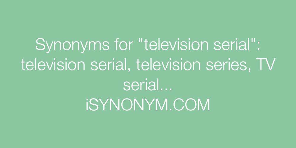 Synonyms television serial