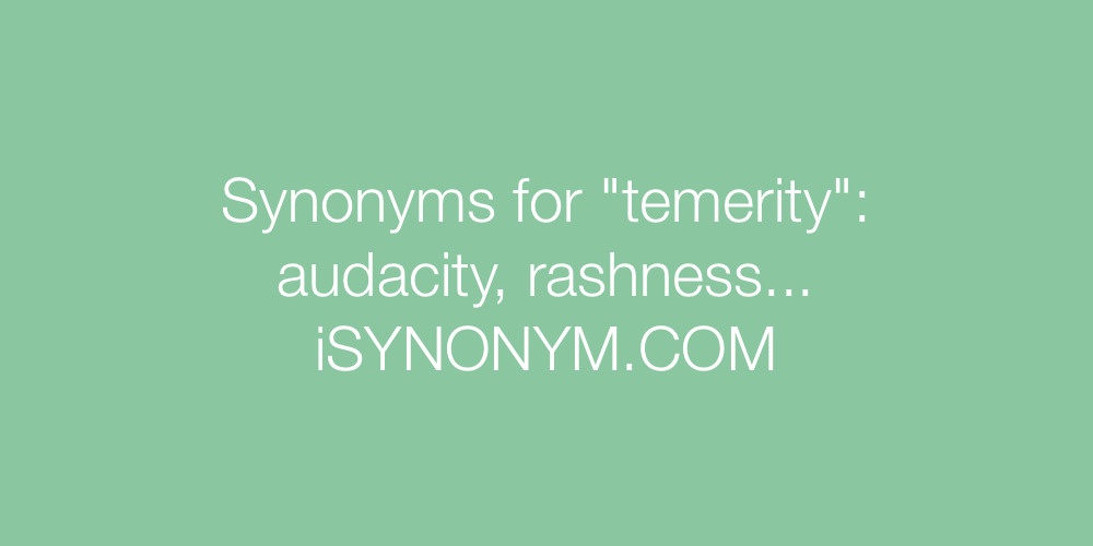 Synonyms temerity