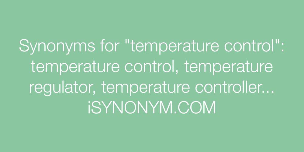 Synonyms temperature control