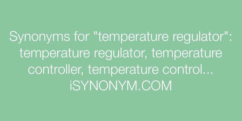 Synonyms temperature regulator