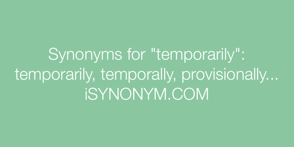 Synonyms temporarily