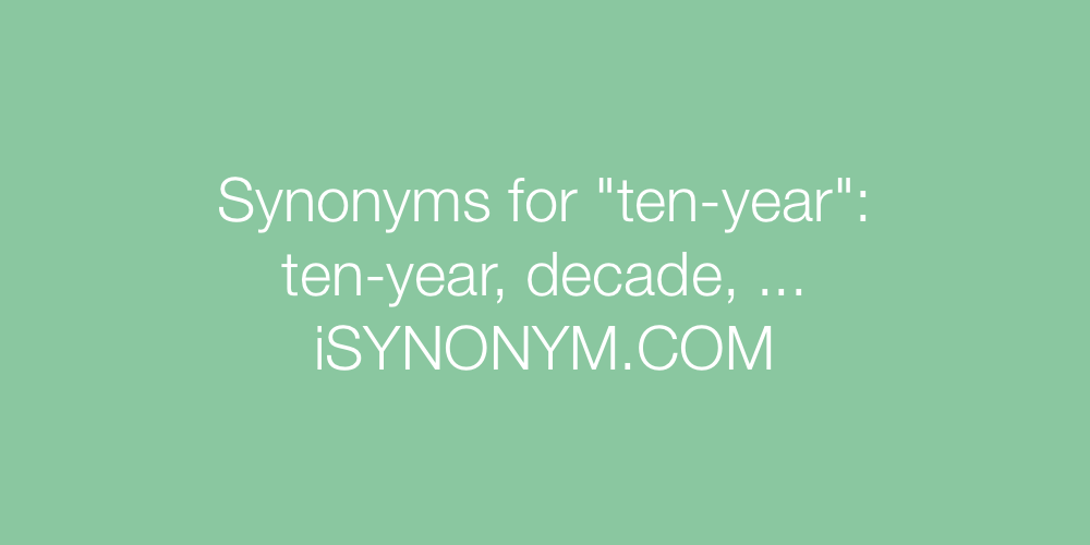 Synonyms ten-year