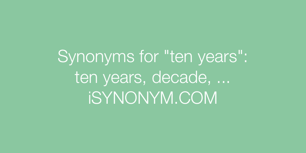 Synonyms ten years