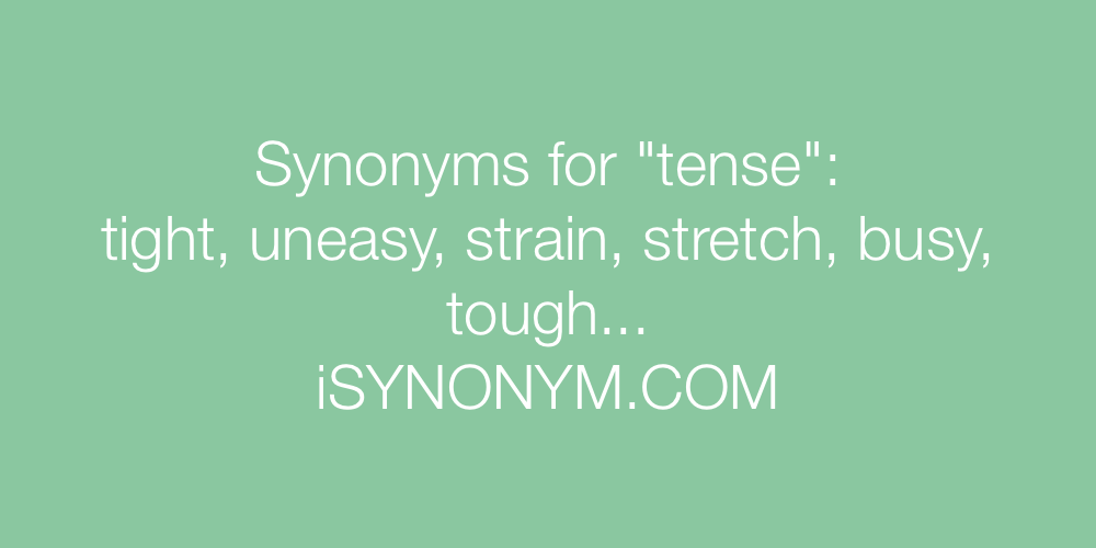 Synonyms tense