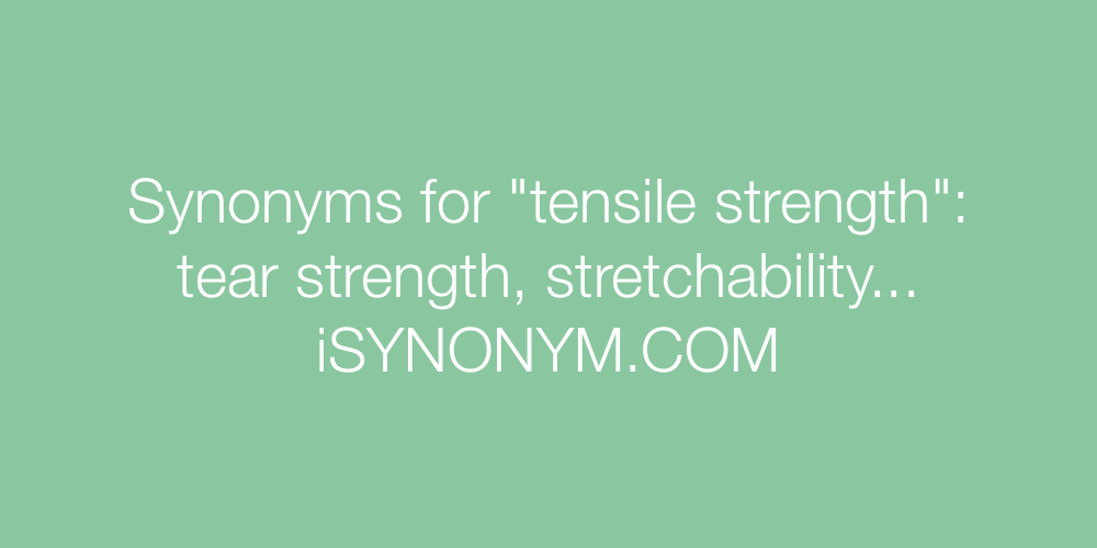 Synonyms tensile strength
