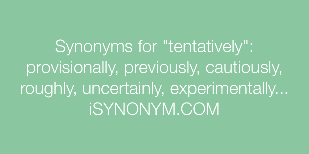Synonyms tentatively