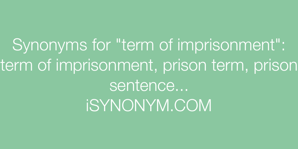 Synonyms term of imprisonment