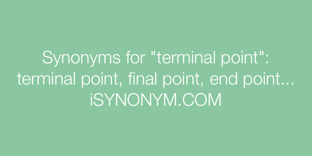 Synonyms terminal point