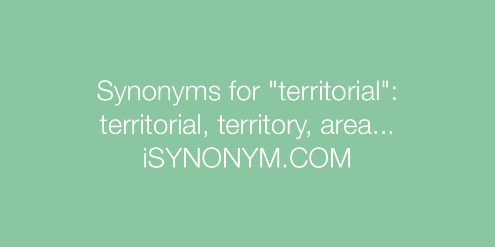 Synonyms territorial