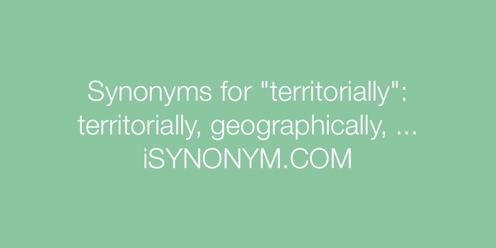 Synonyms territorially