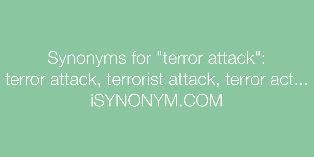 Synonyms terror attack