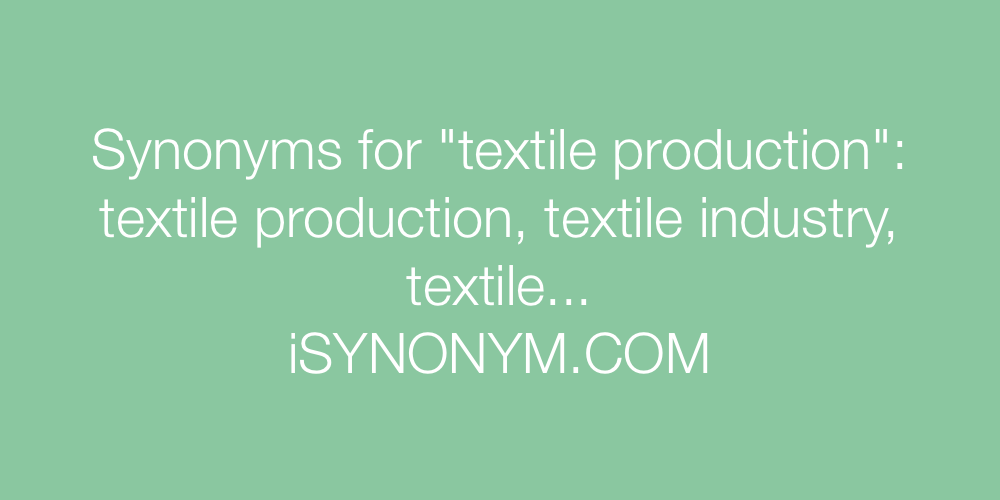 Synonyms textile production