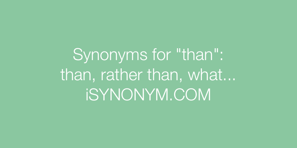 Synonyms than