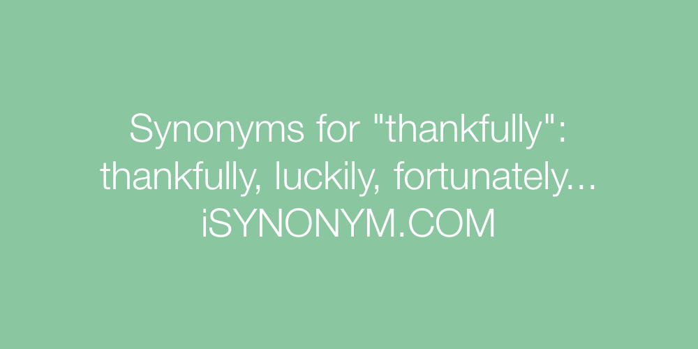 Synonyms thankfully