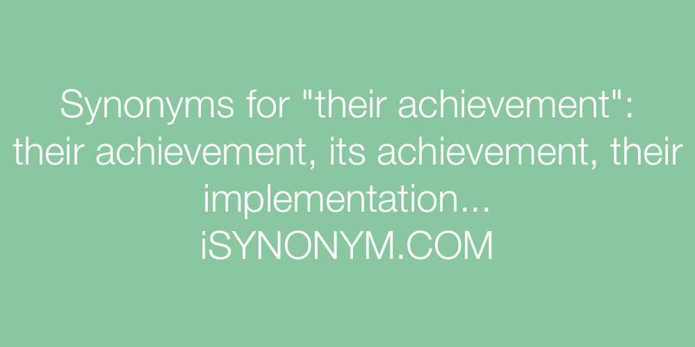 Synonyms their achievement