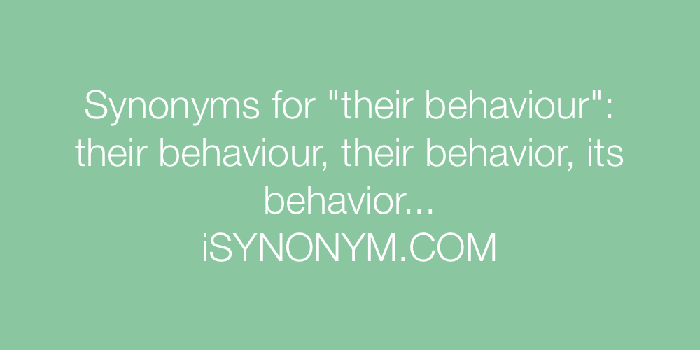 Synonyms their behaviour
