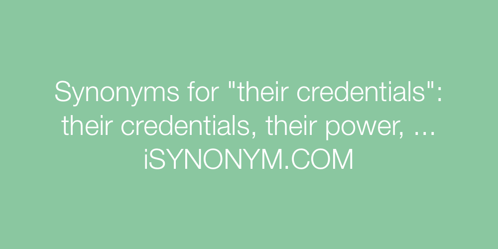 Synonyms their credentials