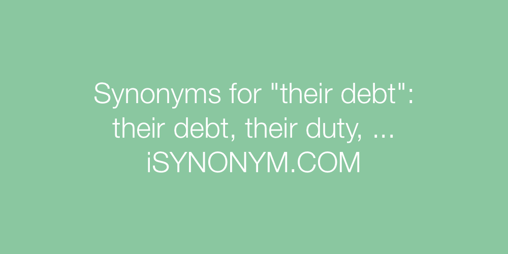 Synonyms their debt