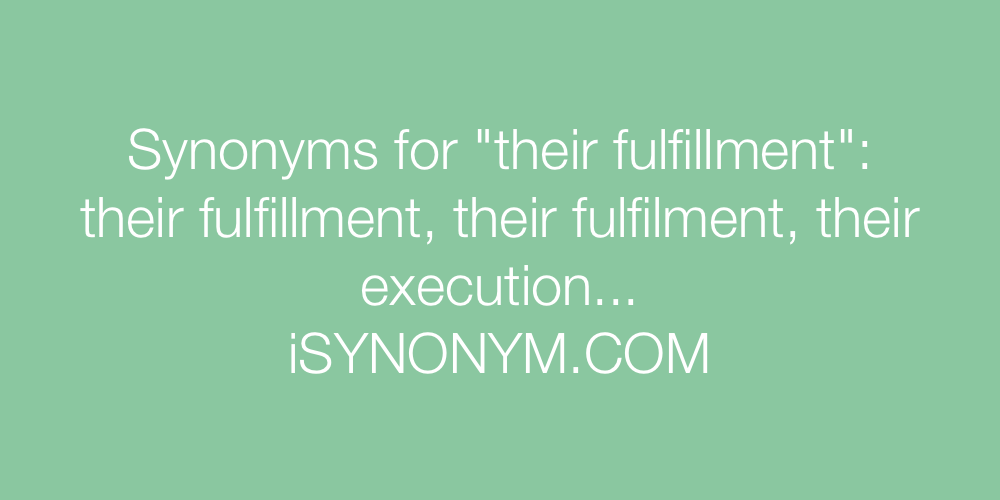 Synonyms their fulfillment