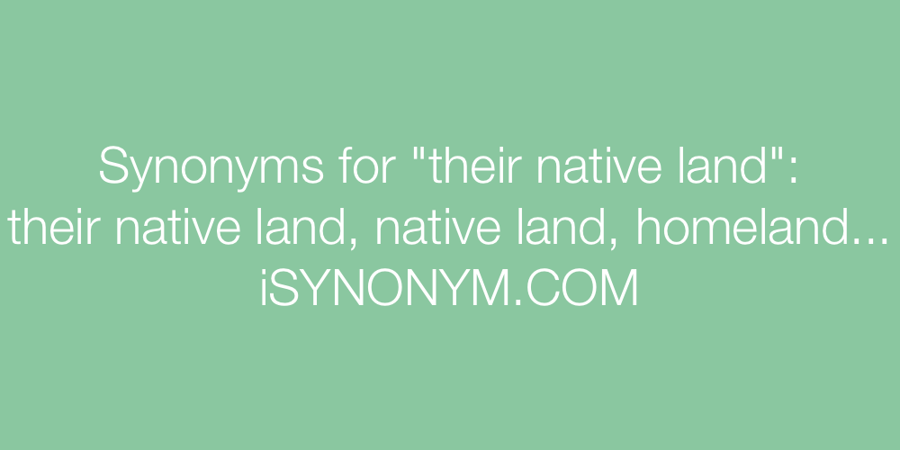 Synonyms their native land