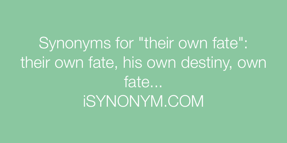 Synonyms their own fate