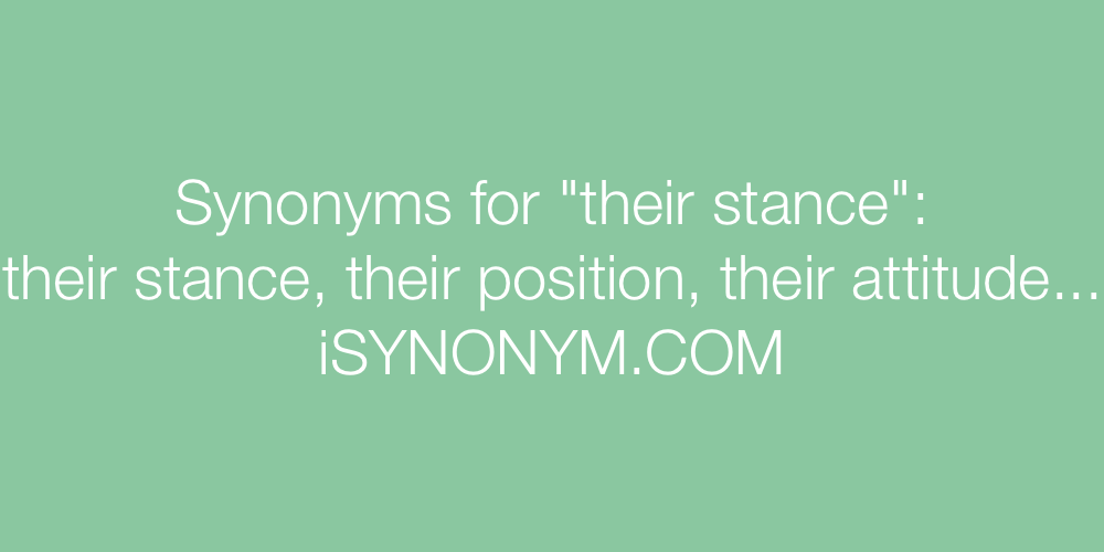 Synonyms their stance