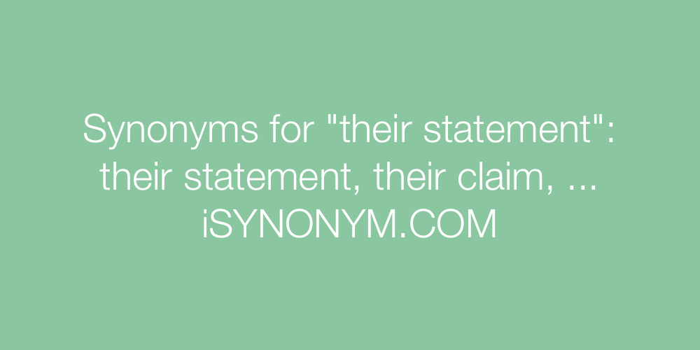 Synonyms their statement