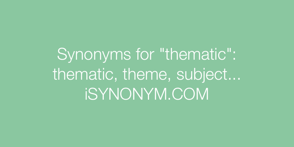 Synonyms thematic