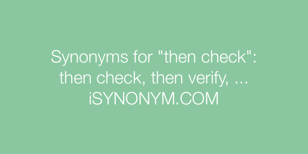 Synonyms then check