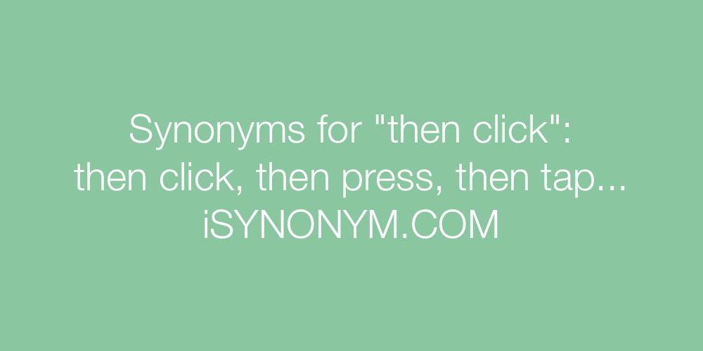 Synonyms then click