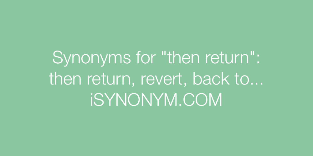 Synonyms then return