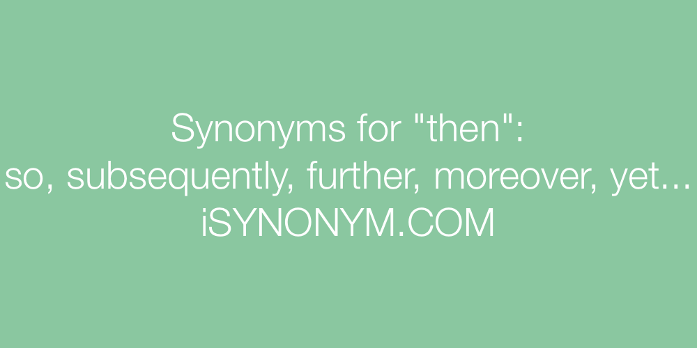 Synonyms then