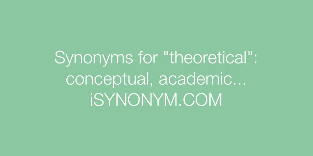 Synonyms theoretical