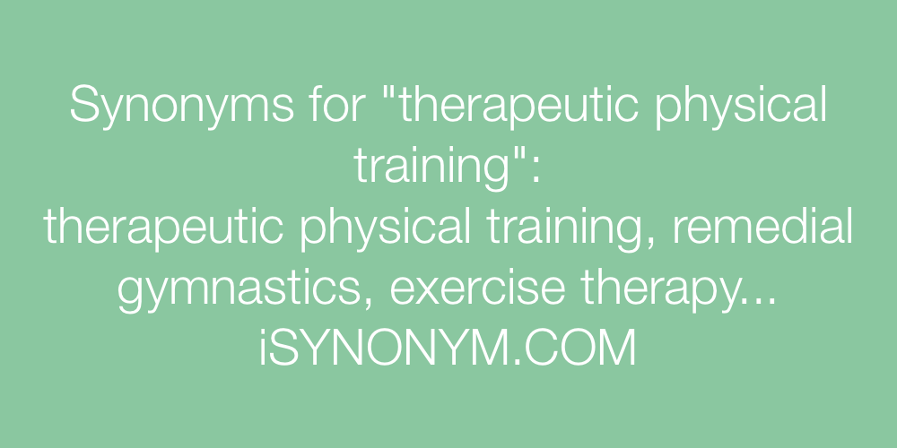 Synonyms therapeutic physical training